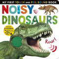 Noisy Dinosaurs: Includes 6 Sounds and an On/Off Switch on the Back Cover