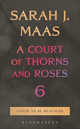 Court of Thorns and Roses 6 (Pre-Order)