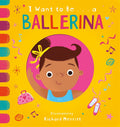 I Want to Be...a Ballerina Board book