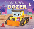 Hush, Little Dozer Board book