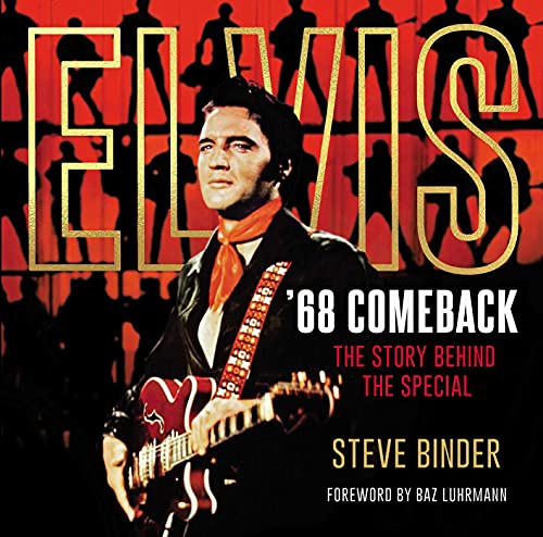 Elvis ‘68 Comeback The Story Behind the Special